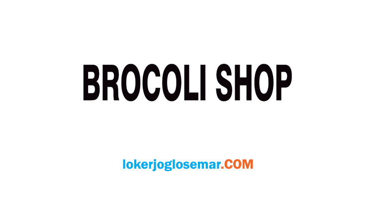 Info Loker Solo Brocoli Shop