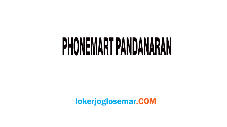 Lowongan Kerja Semarang Terbaru Phonemart Pandanaran