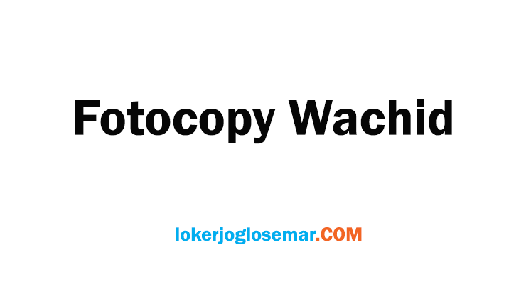 Lowongan Operator Fotocopy Wachid Solo