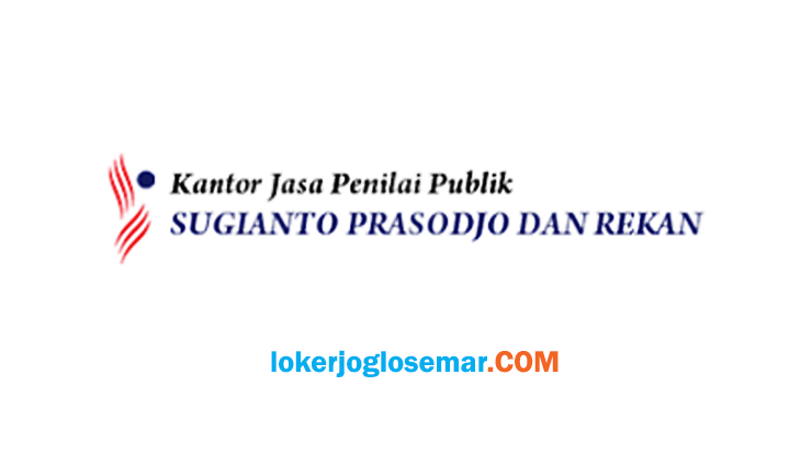 Lowongan Pelaksana Inspeksi/Surveyor Kantor Jasa Penilai Publik Sugianto Prasodjo dan Rekan Cabang Semarang