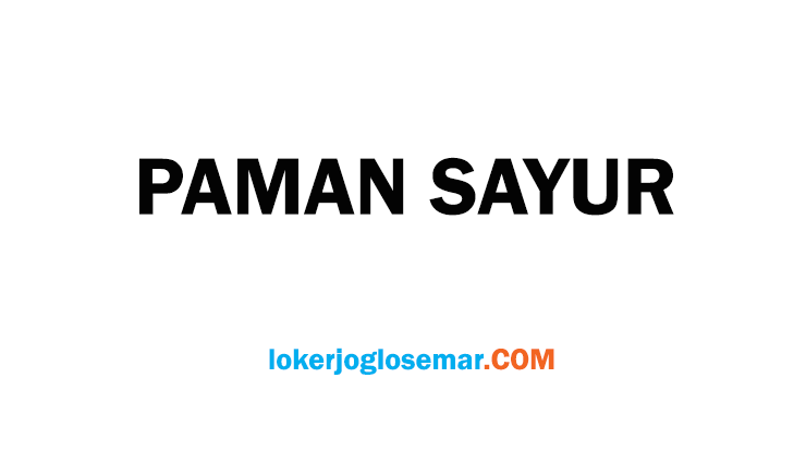 Loker Semarang Administrasi Perusahaan Kuliner dan Resto Paman Sayur